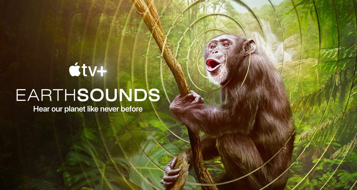 Apple TV+ reveals the world premiere and trailer for new docuseries ‘Earthsounds’