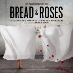 ‘Bread & Roses’ is now streaming on Apple TV+