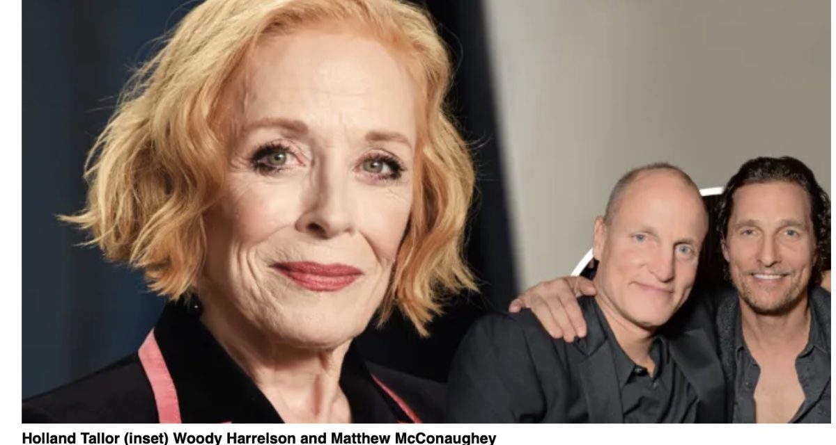 Holland Taylor cast opposite Matthew McConaughey and Woody Harrelson in upcoming Apple TV+ comedy