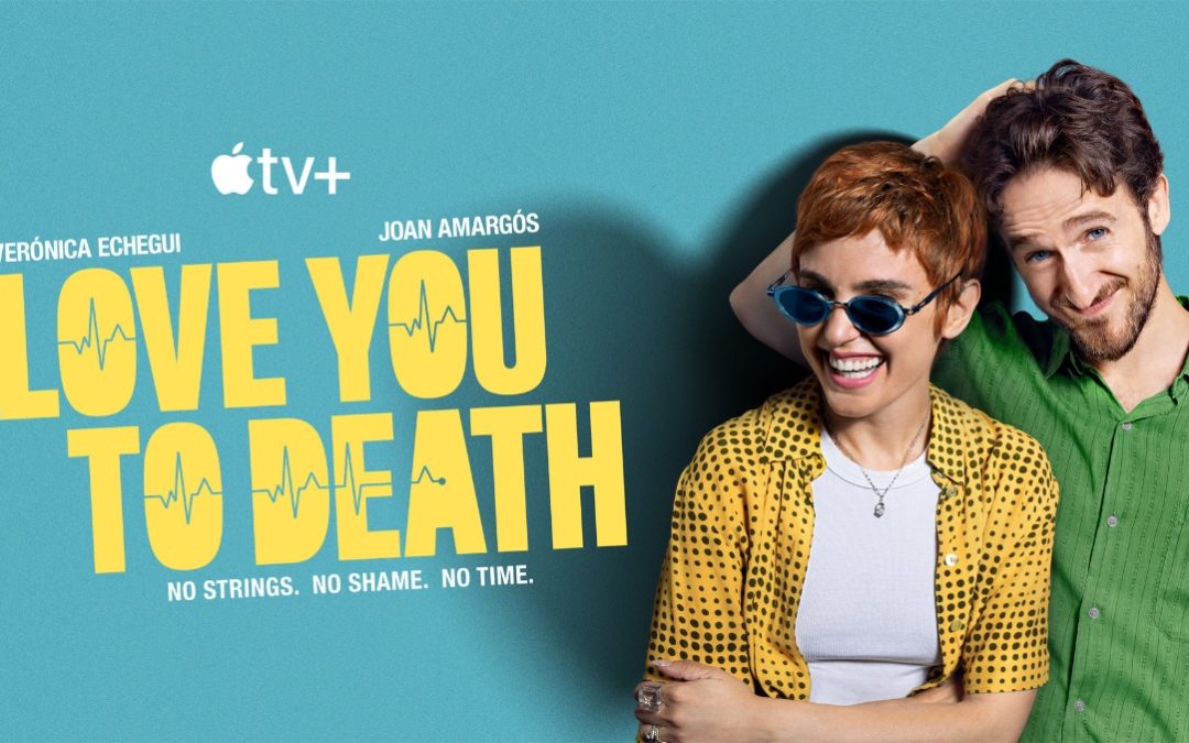 Spanish romantic comedy, ‘Love You to Death,’ now streaming on Apple TV+