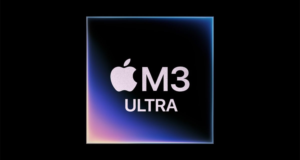 Apple releases the M3 Ultra, it’s highest-performing chip ever